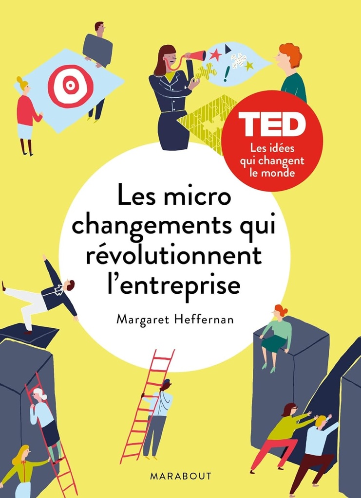 LES MICRO CHANGEMENTS QUI RÉVOLUTIONNENT L'ENTREPRISE TED