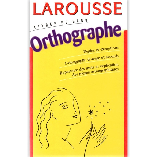 [ISBN5518303] LAROUSSE LIVRE DE BORD ORTHOGRAPHE